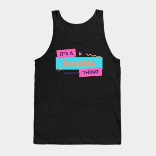 It's a smoMo thing Tank Top